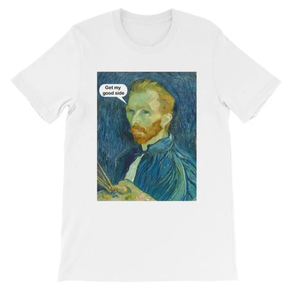 Get My Good Side Vincent Van Gogh T-shirt