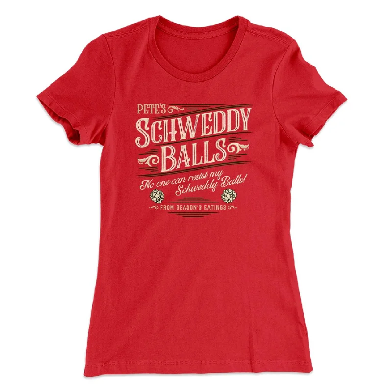 Schweddy Balls Women's T-Shirt