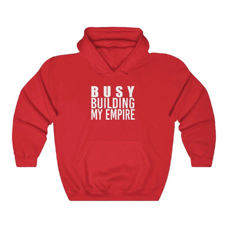 Busy Building My Empire | Unisex Hooded Sweatshirt | Hoodie